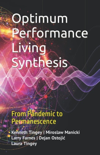 Optimum Performance Living Synthesis From Pandemic to Permanescence