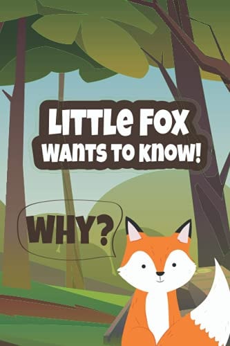 Little Fox Wants To Know!