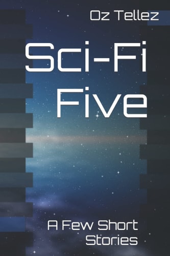 Sci-Fi Five A Few Short Stories