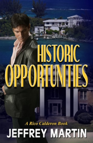 Historic Opportunities A Rico Calderon Book