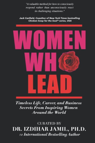 Women Who Lead Timeless Life, Career, and Business Secrets from Inspiring Women Around the World