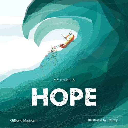My Name is Hope A Story about Love, Courage and Hope