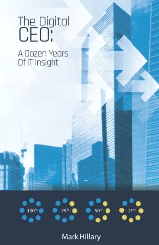 The Digital CEO A Dozen Years Of IT Insight