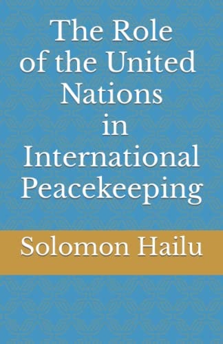 The United Nation's Role in International Peacekeeping