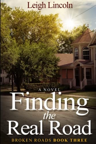 Finding the Real Road An Inspirational Women's Fiction Novel