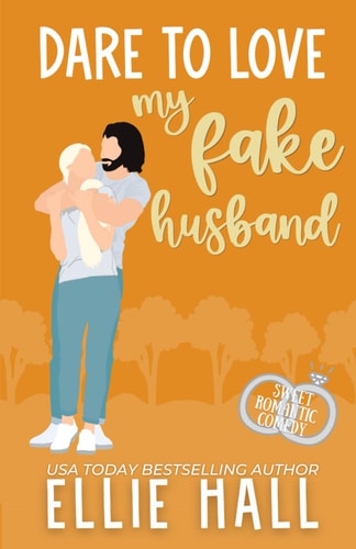 Dare to Love My Fake Husband Sweet Romantic Comedy
