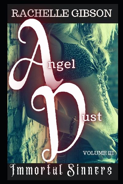 Angel Dust: Immortal Sinners Volume III