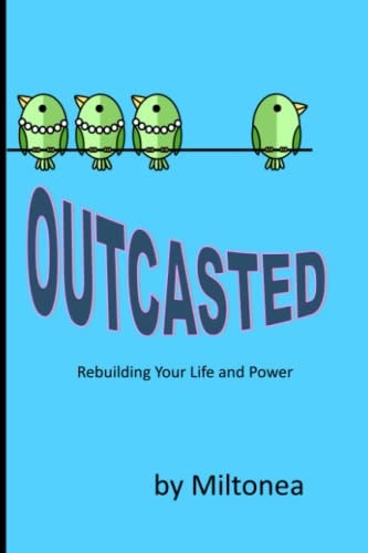 Outcasted Rebuilding Your Life and Power