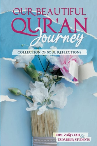 Our Beautiful Qur'an Journey Collection of Soul Reflections