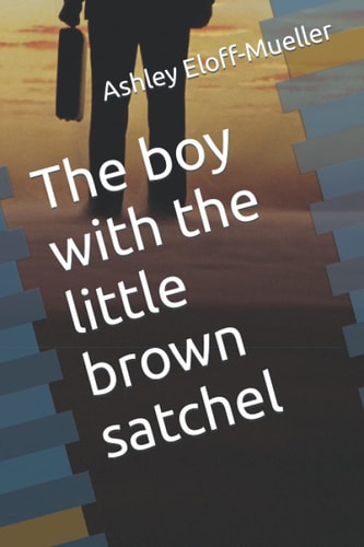 The Boy with the Little Brown Satchel