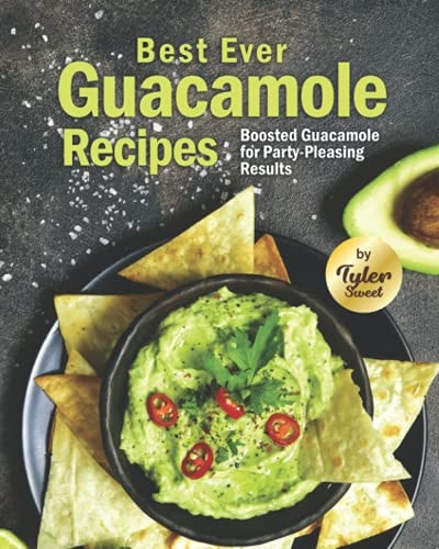 Best Ever Guacamole Recipes Boosted Guacamole for Party-Pleasing Results