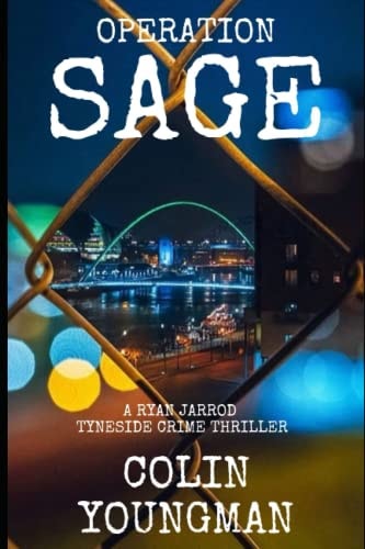 Operation Sage A Ryan Jarrod Tyneside Crime Thriller