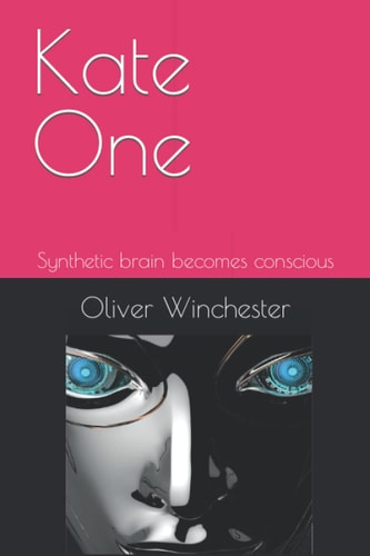 Kate One Synthetic Brain Becomes Conscious
