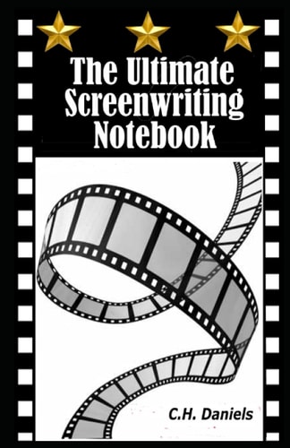 The Ultimate Screenwriting Notebook