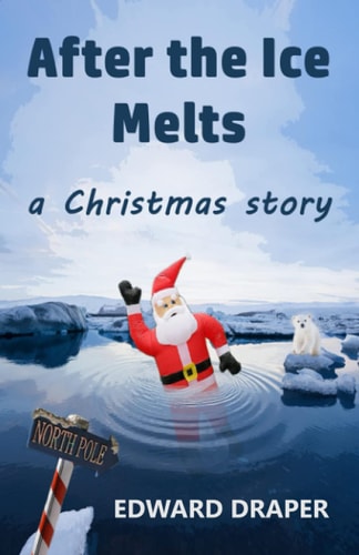 After the Ice Melts A Christmas Story