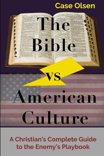 The Bible Vs American Culture A Christian's Complete Guide to the Enemy's Playbook