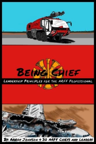 Being Chief Leadership Principles for the ARFF Professional