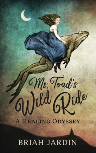 Ms. Toad's Wild Ride A Healing Odyssey