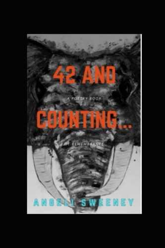 42 and COUNTING... A Poetry Book of Remembrance