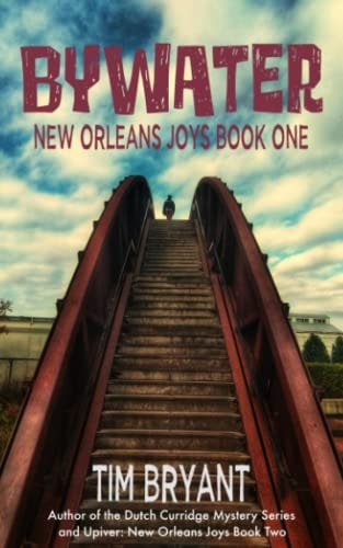 Bywater New Orleans Joys Book One