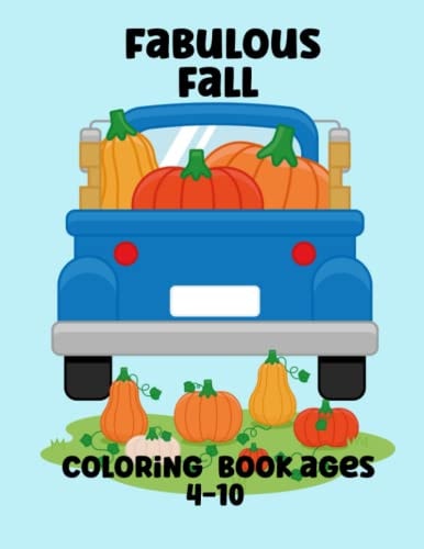 Fabulous Fall Coloring Book Ages 4 - 10