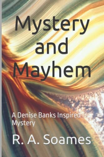 Mystery and Mayhem A Denise Banks Inspired Mystery