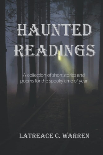 Haunted Readings A Collection of Poems and Short Stories for the Spooky Time of Year