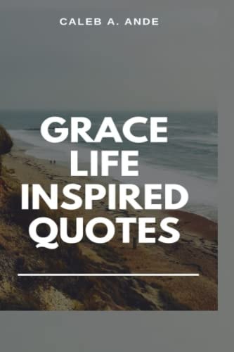 Grace Life Inspired Quotes