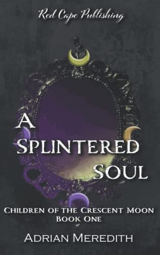 A Splintered Soul