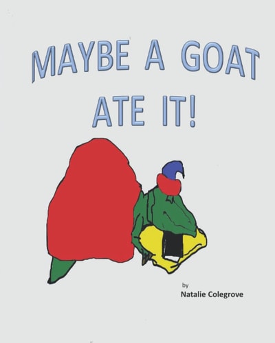 Maybe a Goat Ate It.