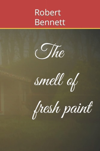The Smell of Fresh Paint