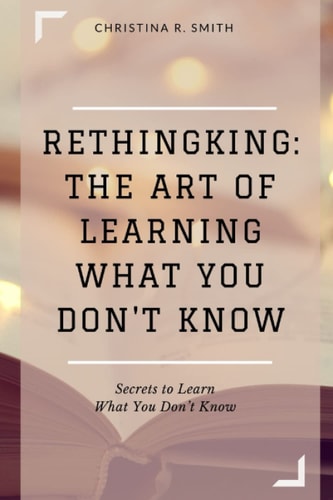 Rethingking The Art of Learning What You Don't Know: Secrets to Learn What You Don't Know