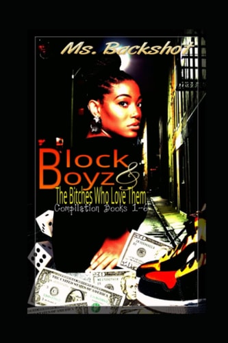 Block Boyz & The Bitches Who Love Them: Compilation (Books 1-6) (Sex, Drugs, & Money)