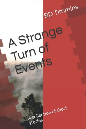 A Strange Turn of Events A Collection of Short Stories