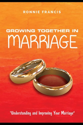 Growing Together in Marriage Understanding and Improving Your Marriage