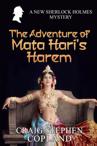 The Adventure of Mata Hari's Harem A New Sherlock Holmes Mystery