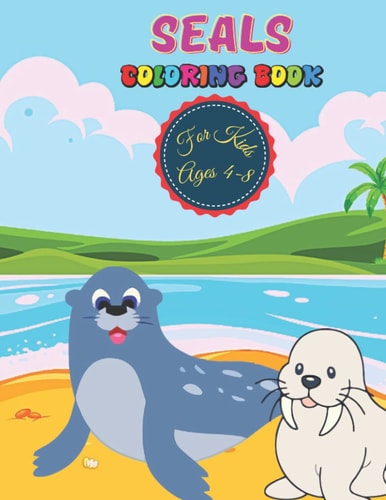 Seals Coloring Book For Kids Ages 4-8 Seals Gift For Otter Lovers