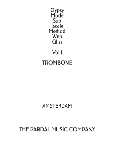 Gypsy Mode Sub Scale Method With Gliss Vol.1 TROMBONE Amsterdam