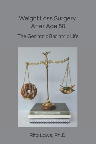 Weight Loss Surgery After Age 50 The Geriatric Bariatric Life
