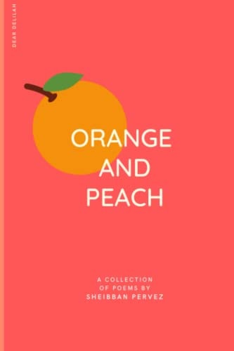 Orange And Peach A Collection Of Poems