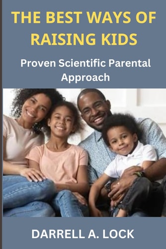 The Best Ways of Raising Kids Proven Scientific Parental Approach