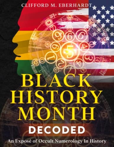 Black History Month Decoded An Exposé of Occult Numerology In History