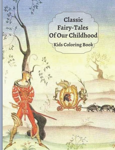 Classic Fairy-Tales Of Our Childhood Kids Coloring Book