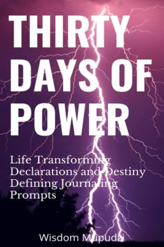 Thirty Days of Power Life Transforming Affirmations and Destiny Defining Jouraling Prompts