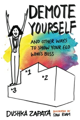 Demote Yourself And Other Ways to Show Your Ego Who's Boss