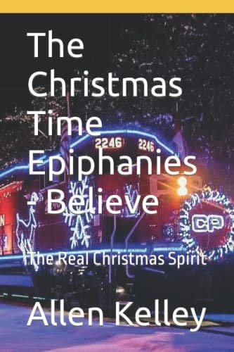The Christmas Time Epiphanies - Believe The Real Christmas Spirit