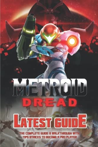 Metroid Dread The Complete Guide & Walkthrough with Tips &Tricks
