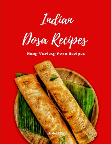 Indian Dosa Recipes Many Variety Dosa Recipes