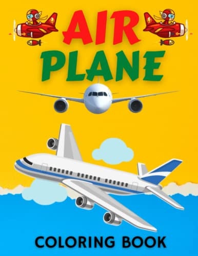 Air Plane Coloring Book Cute Plane Coloring Book for Toddlers & Kids Ages 4-8