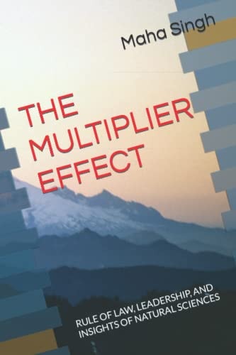 The Multiplier Effect Rule of Law, Leadership, and Insights of Natural Sciences